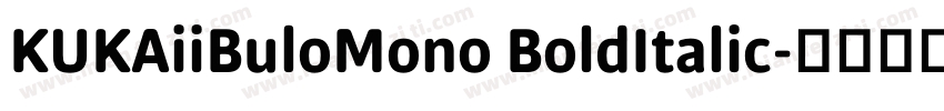 KUKAiiBuloMono BoldItalic字体转换